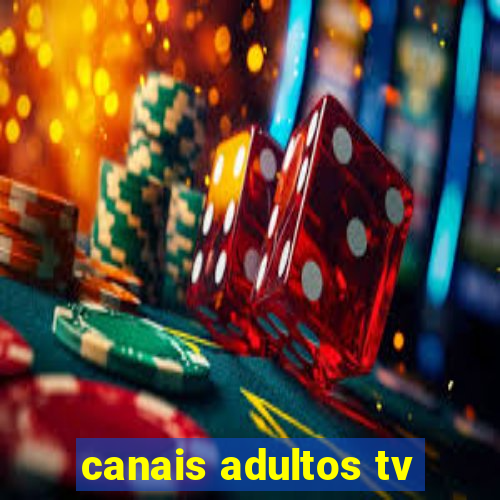 canais adultos tv